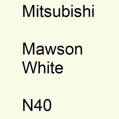 Mitsubishi, Mawson White, N40.